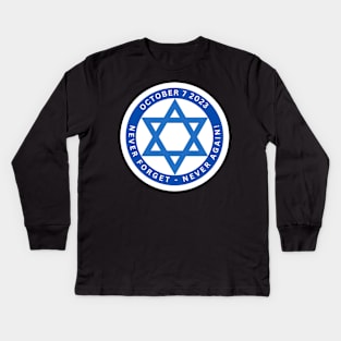 Israel 10/7/2023 - Never Forget Never Again Kids Long Sleeve T-Shirt